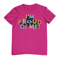 Proud of Me Tee - Crew Neck T-Shirt