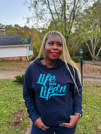 Life Be Life'N - Hoodie