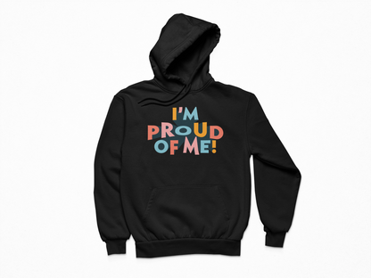 Proud Of Me - Hoodie