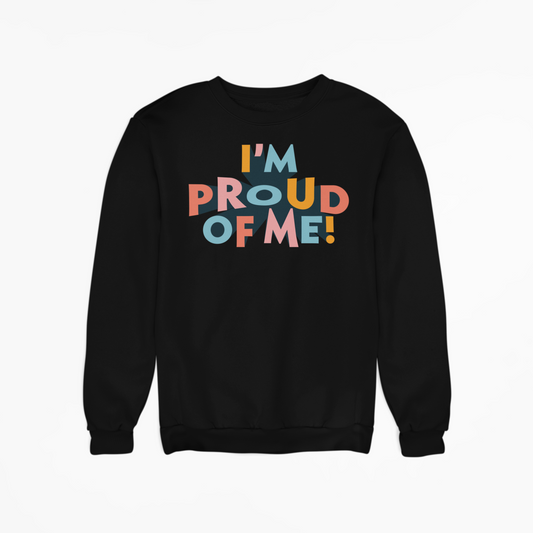 Proud Of Me - Sweatshirt