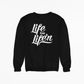 Life Be Life'N - Sweatshirt