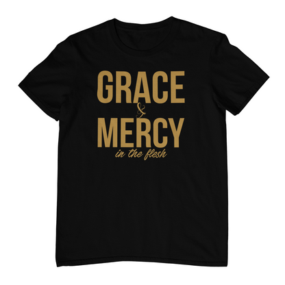 Grace & Mercy In the Flesh - T-Shirt